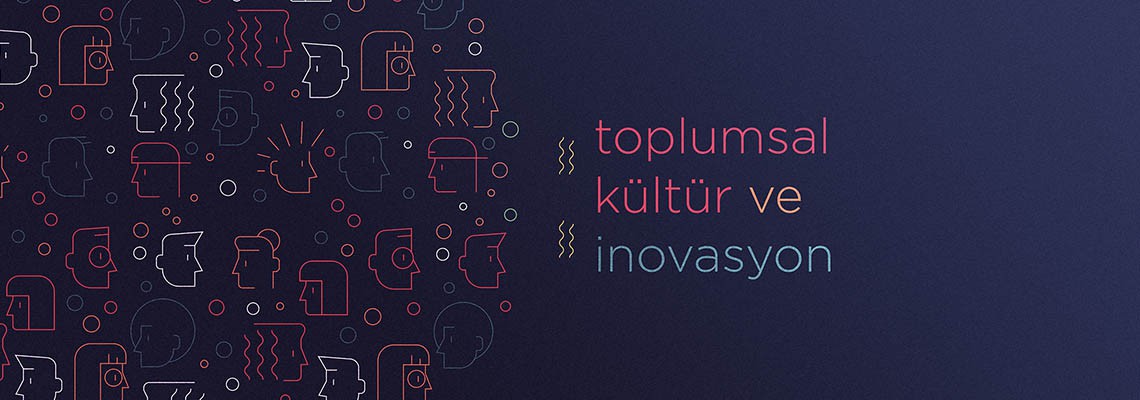 Burak BAYKAL & Bülent GÜMÜŞ - Toplumsal Kültür ve İnovasyon