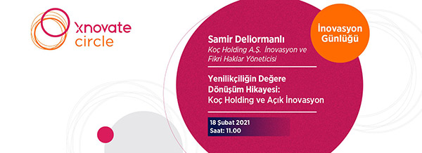 Samir Deliormanlı, Yenilikçiliğin Değere Dönüşüm Hikayesi: Koç Holding ve Açık İnovasyon