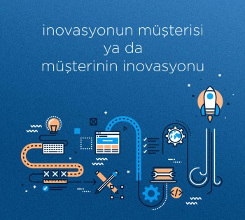 Sude KEŞÇİ & Gencer ÖZKAZMAN - İnovasyonun Müşterisi ya da Müşterinin İnovasyonu