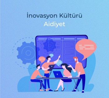 İnovasyon Kültürü: Aidiyet