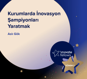 Aslı Gök, Xnovate Fellows Dönem 2, Etki Projesi