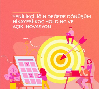 Yenilikçiliğin Değere Dönüşüm Hikayesi - Koç Holding ve Açık İnovasyon