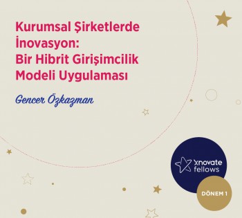 Gencer Özkazman, Xnovate Fellows Dönem 1, Etki Projesi