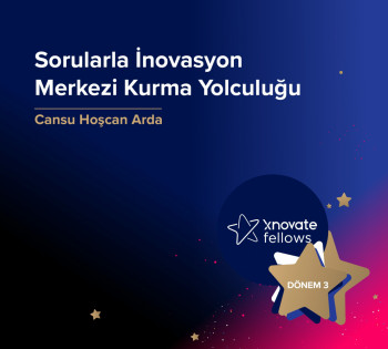 Cansu Hoşcan Arda, Xnovate Fellows Dönem 3, Etki Projesi