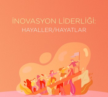 İnovasyon Liderliği: Hayaller / Hayatlar